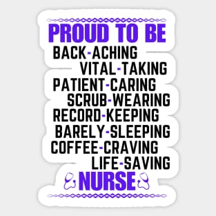 Nursing Lifestyle Humorous Proud to Be a Nurse Saying - Nursing Challenges Funny Appreciation Gift Idea Sticker